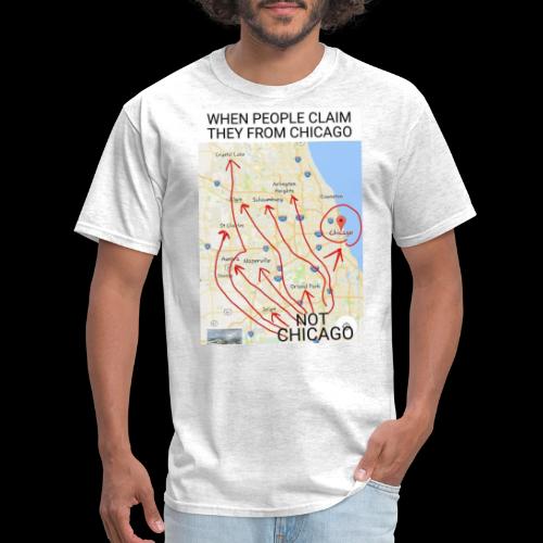 Not Chicago - Men's T-Shirt