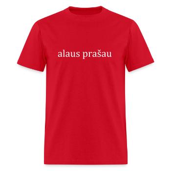Alaus Prasau Beer Please Lithuanian Language Vacat - Men's T-Shirt - red - Front - Jose (178cm)