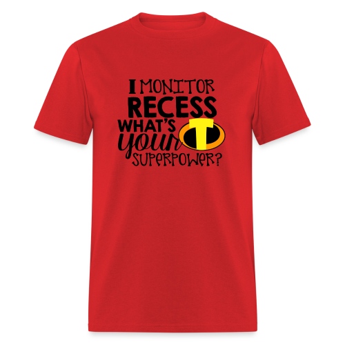 I Monitor Recess What's Your Superpower - Men's T-Shirt