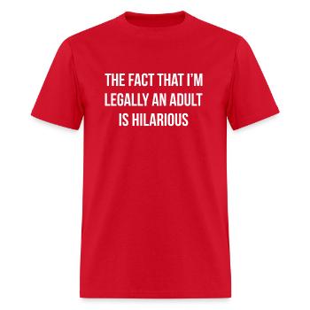 The Fact That I'M Legally An Is Hilarious - - Men's T-Shirt - red - Front - Jose (178cm)