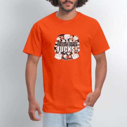 Not enough fucks given! - Men's T-Shirt