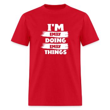 I'M Emily Doing Emily Things First Name - Men's T-Shirt - red - Front - Jose (178cm)