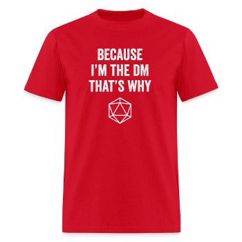 Because Im The Dm That'S Why Game - Men's T-Shirt - red - Front - Jose (178cm)