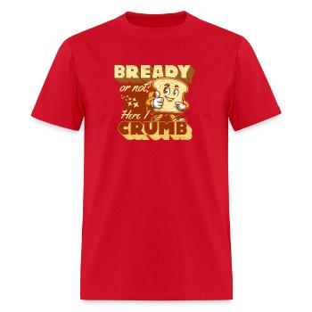 Bready or Not, Here I Crumb Retro Cartoon Bread - Men's T-Shirt - red - Front - Jose (178cm)