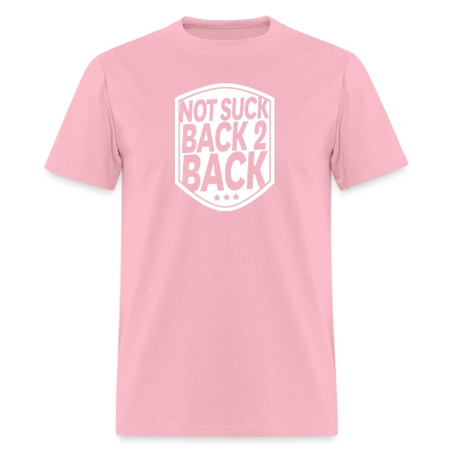 Not Suck Back To Back - Men's T-Shirt