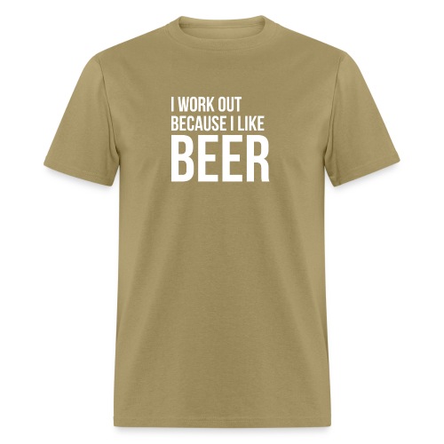 I work out because i like beer gym humor - Men's T-Shirt