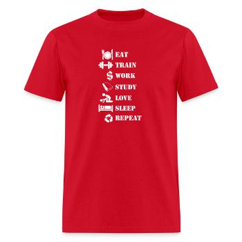 eat train work study love sleep repeat - Men's T-Shirt - red - Front - Jose (178cm)