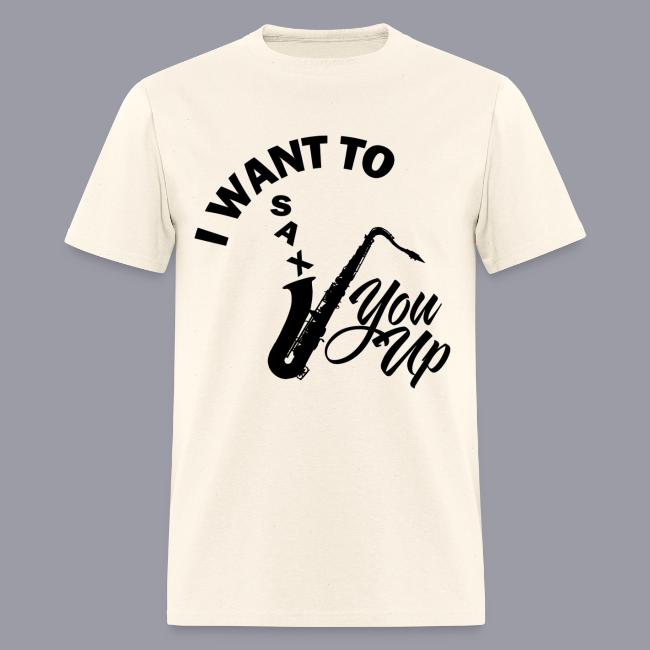 I WANT TO SAX YOU UP