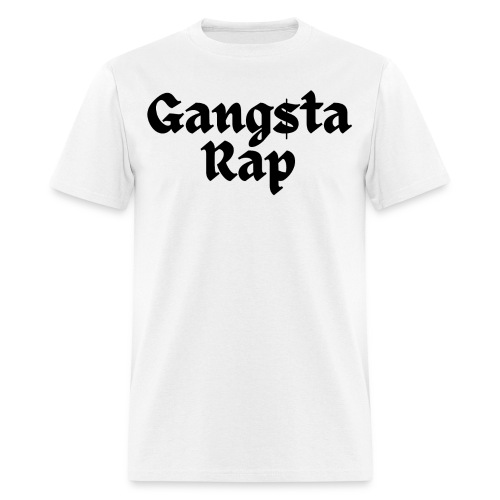 GANGSTA RAP - Gang$ta Rap (in black letters) - Men's T-Shirt