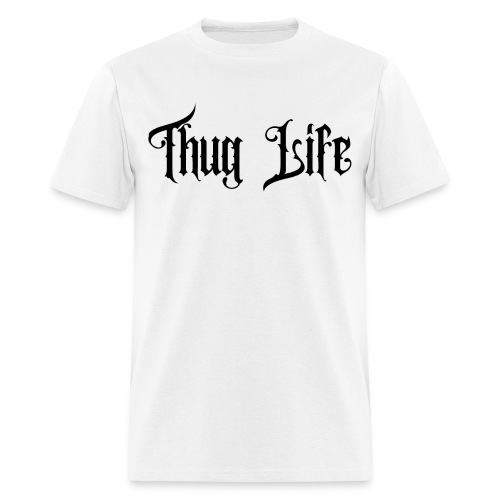 Thug Life (black goth font) - Men's T-Shirt
