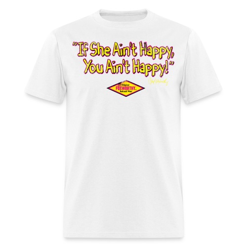if she aint happy01 - Men's T-Shirt