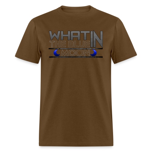 What in the BLUE MOON T-Shirt - Men's T-Shirt