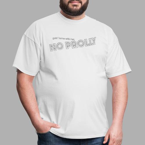 No Prolly - Men's T-Shirt