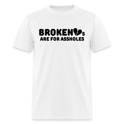 Broken Hearts Are For Assholes, Broken Black Heart - Men's T-Shirt