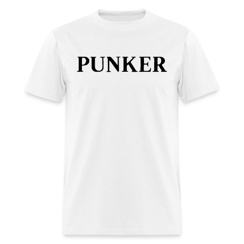 PUNKER (in Black letters) - Men's T-Shirt
