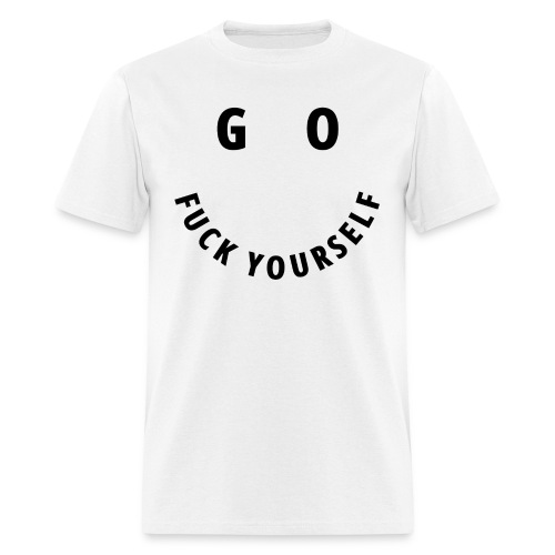 GO FUCK YOURSELF Smile & Eyes Letters - Men's T-Shirt