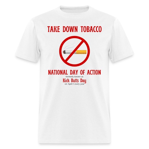 Take Down Tobacco National Day Of Action No Smoke - Men's T-Shirt