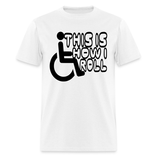 This is how i rol. wheelchair fun, lul, humor - Men's T-Shirt