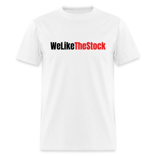 WeLikeTheStock, We Like The Stock - Men's T-Shirt