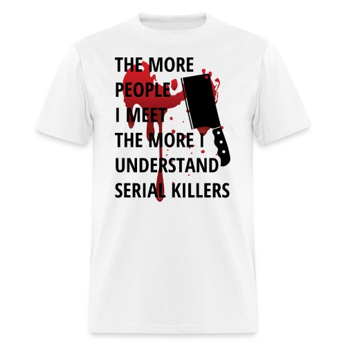Serial Killers, Meat Cleaver, Blood Spatter - Men's T-Shirt