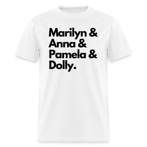 Marilyn & Anna & Pamela & Dolly. (Black on White) - Men's T-Shirt