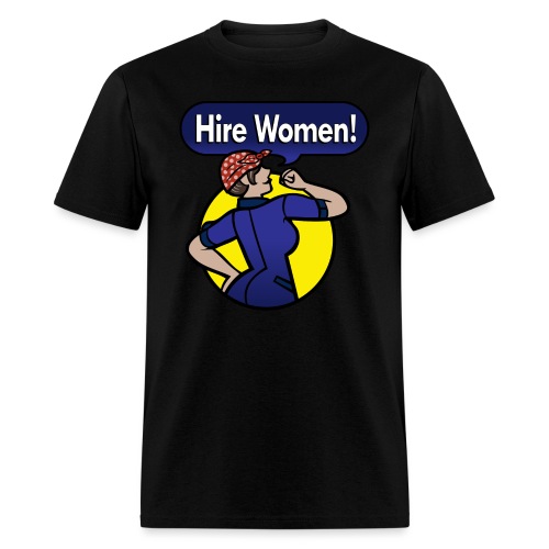 Hire Women! T-Shirt - Men's T-Shirt