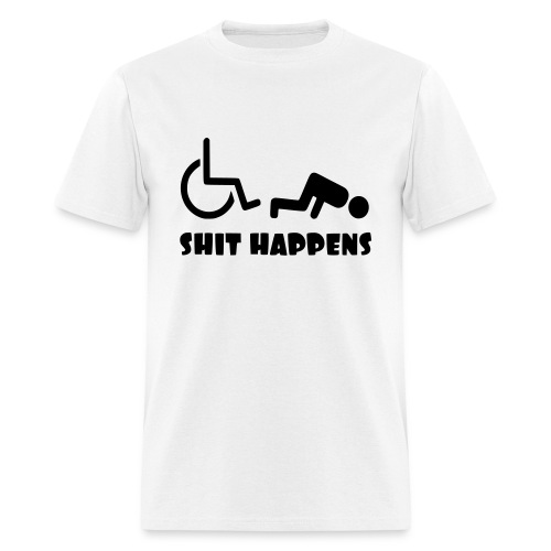 Sometimes shit happens when your in wheelchair - Men's T-Shirt