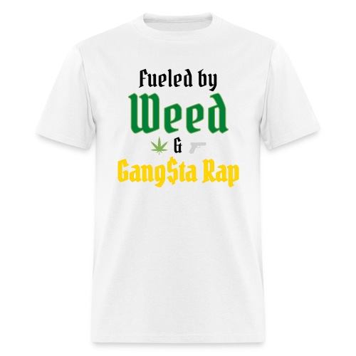 Fueled by Weed & Gangsta Rap (Marijuana & Gun) - Men's T-Shirt