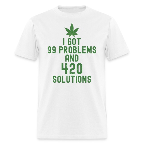 I Got 99 Problems and 420 Solutions (Green Weed) - Men's T-Shirt