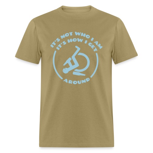 How i get around in my wheelchair - Men's T-Shirt