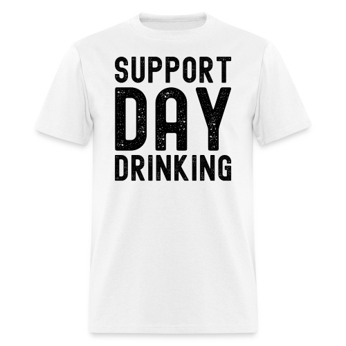 Support Day Drinking (distressed black letters) - Men's T-Shirt