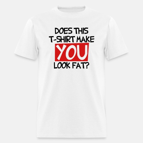 Does this T-shirt make you look fat?
