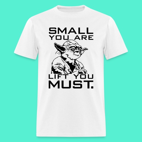 Small You Are Gym Motivation - Men's T-Shirt