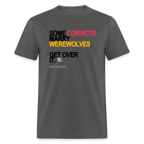 some convicts marry werewolves lg transp - Men's T-Shirt