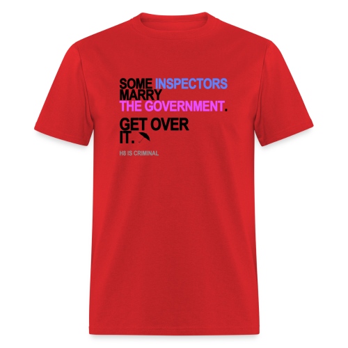 some inspectors marry the government lg - Men's T-Shirt