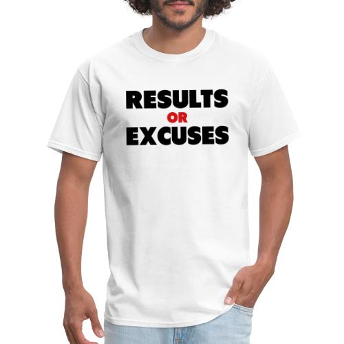 Results Or Excuses - Men's T-Shirt