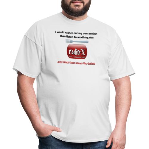 I would rather eat my own mother - Men's T-Shirt