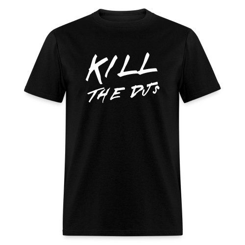 KILL THE DJs - Men's T-Shirt