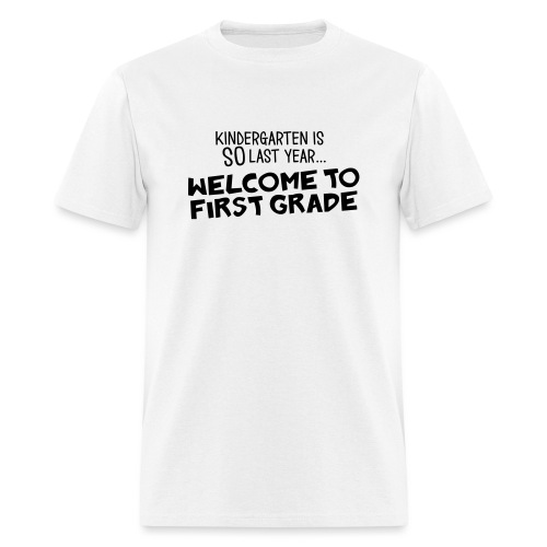 Welcome to First Grade Funny Teacher T-Shirt - Men's T-Shirt