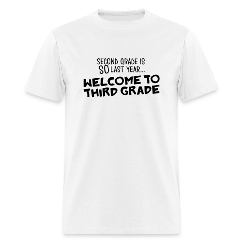 Welcome to Third Grade Funny Teacher Shirt - Men's T-Shirt