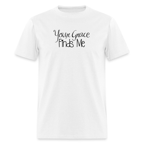 Your Grace Finds Me - Men's T-Shirt