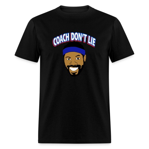 Coach Don t Lie - Men's T-Shirt