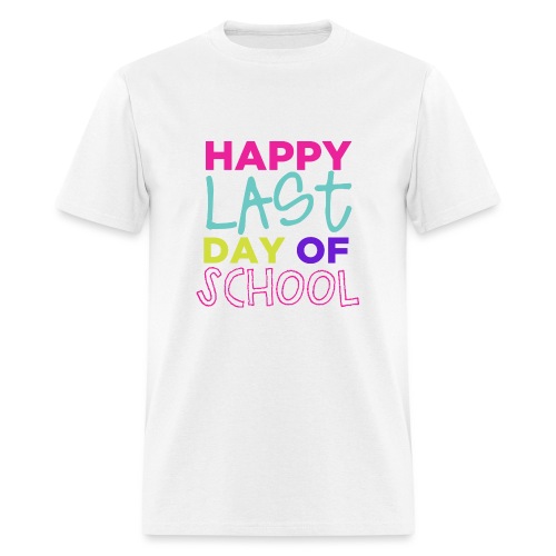 Happy Last Day of School Fun Teacher T-Shirts - Men's T-Shirt