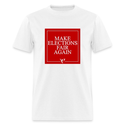 Make Elections Fair Again - Men's T-Shirt