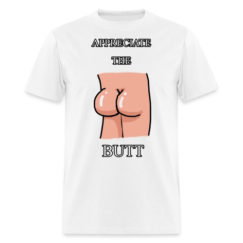 Appreciate The Butt - Men's T-Shirt