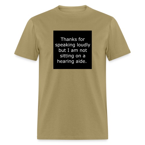 THANKS FOR SPEAKING LOUDLY BUT i AM NOT SITTING... - Men's T-Shirt
