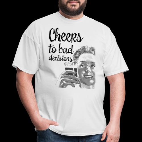 Cheers to Bad Decisions | Vintage Sarcasm - Men's T-Shirt