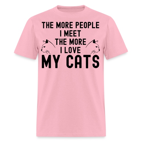 The More People I Meet The More I Love My Cats - Men's T-Shirt