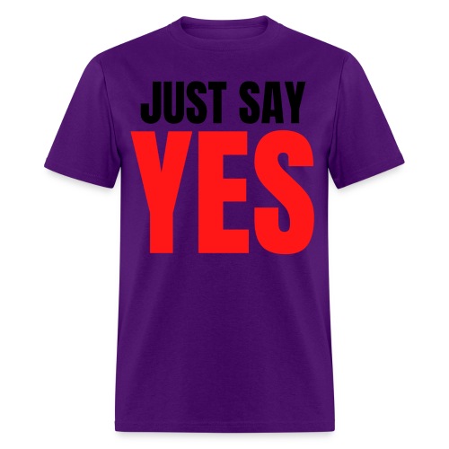 Just Say YES (black & red letters version) - Men's T-Shirt