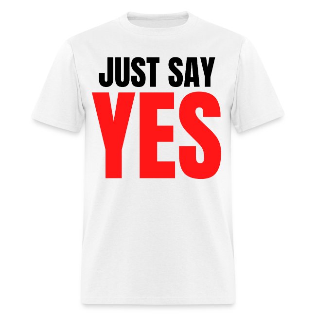 Just Say YES (black & red letters version)